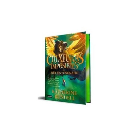 Criaturas imposibles 2. El rey envenenad