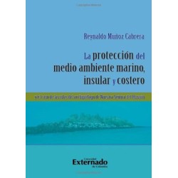 La protección del medio ambiente marino, insular y costero.