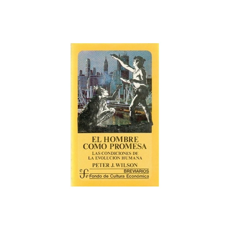 El hombre como promesa Las condiciones de la evolución humana.