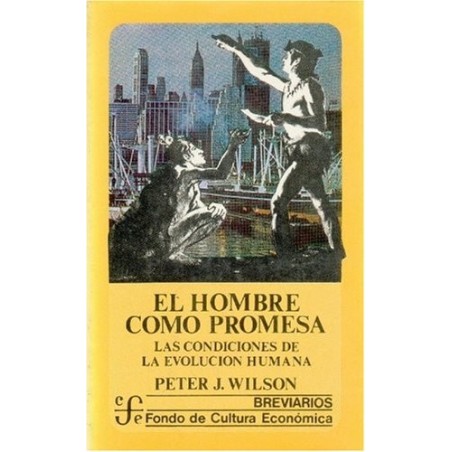 El hombre como promesa Las condiciones de la evolución humana.
