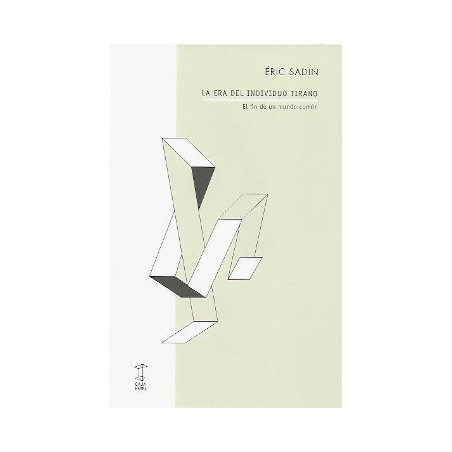 La era del individuo tirano: el fin de un mundo común