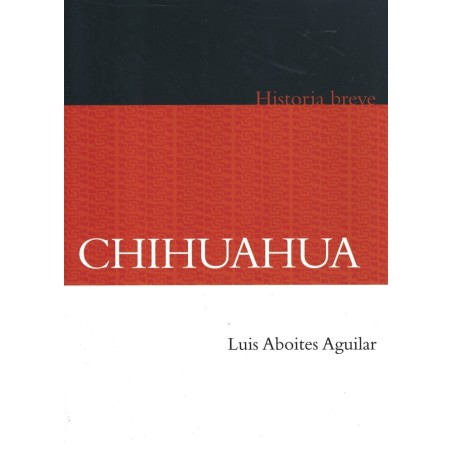 Chihuahua. Historia breve