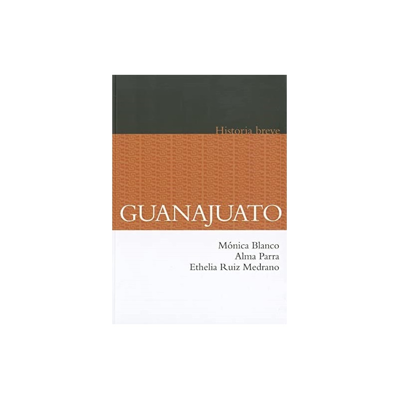 Guanajuato: historia breve