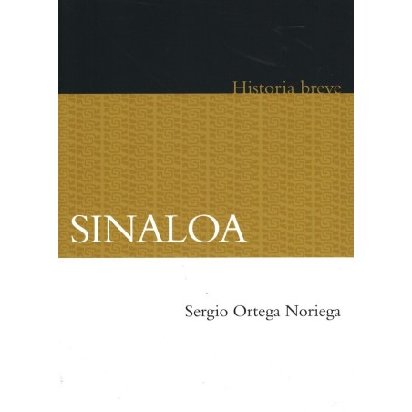 Sinaloa. Historia breve