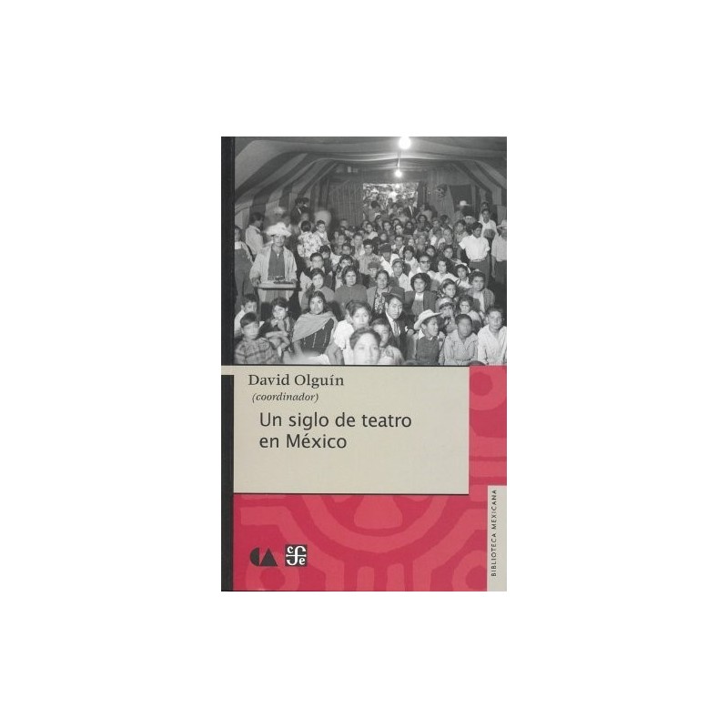 Un siglo de teatro en México