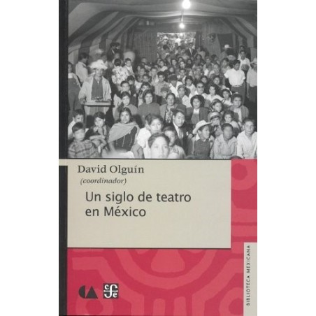 Un siglo de teatro en México