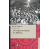 Un siglo de teatro en México