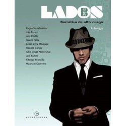 Lados B 2012 Hombres Narrativa de alto riesgo. Antología