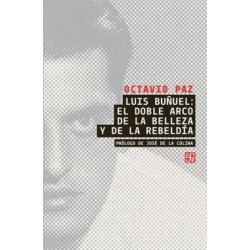Luis Buñuel: el doble arco de la belleza y de la rebeldía