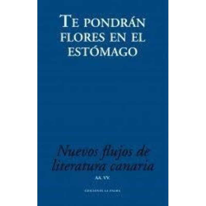 Te pondrán flores en el estómago