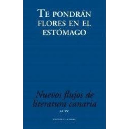 Te pondrán flores en el estómago
