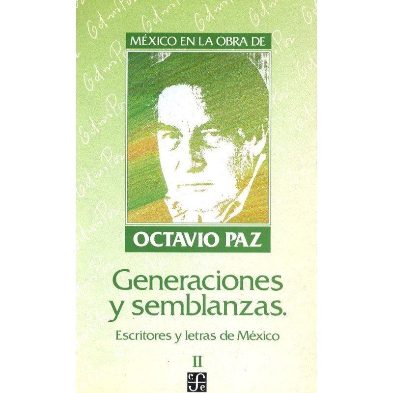 México en la obra de Octavio Paz, II Generaciones y semblanzas...