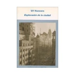 Exploración de la ciudad Hacia una antropología urbana.