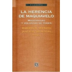 La herencia de Maquiavelo. Modernidad y voluntad de poder.