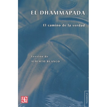 El Dhammapada: el camino de la verdad