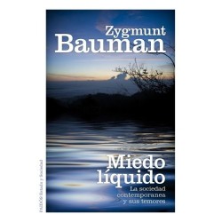 Miedo líquido: la sociedad contemporánea y sus temores