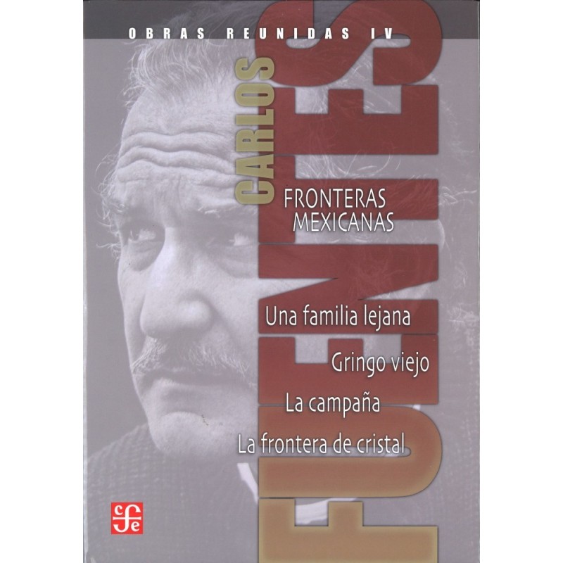Obras Reunidas IV: Fronteras mexicanas