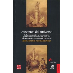 Ausentes del universo: reflexiones sobre el pensamiento político hispanoamericano