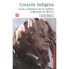 Corazón indígena. Lucha y esperanza de los pueblos originarios de México