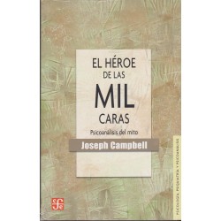 El héroe de las mil caras. Psicoanálisis del mito.