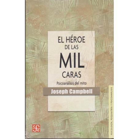 El héroe de las mil caras. Psicoanálisis del mito.