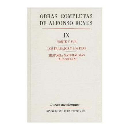 Obras completas de Alfonso Reyes IX Norte y sur. Los trabajos y los días...