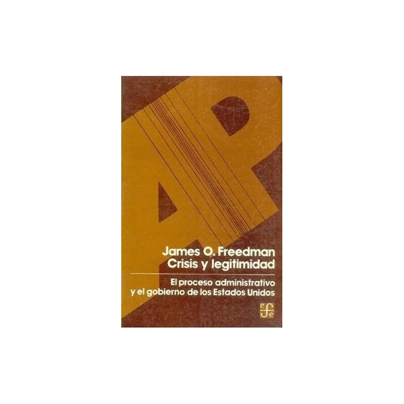 Crisis y legitimidad. El proceso administrativo y el gobierno de los