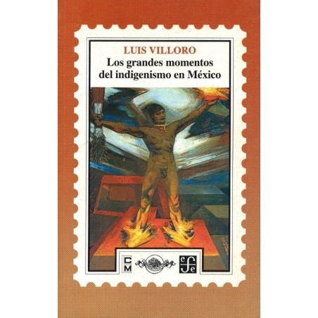 Los grandes momentos del indigenismo en México