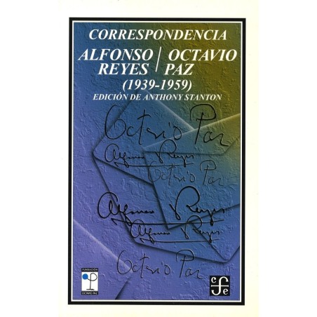 Correspondencia. Alfonso Reyes/ Octavio Paz (1939-1959)