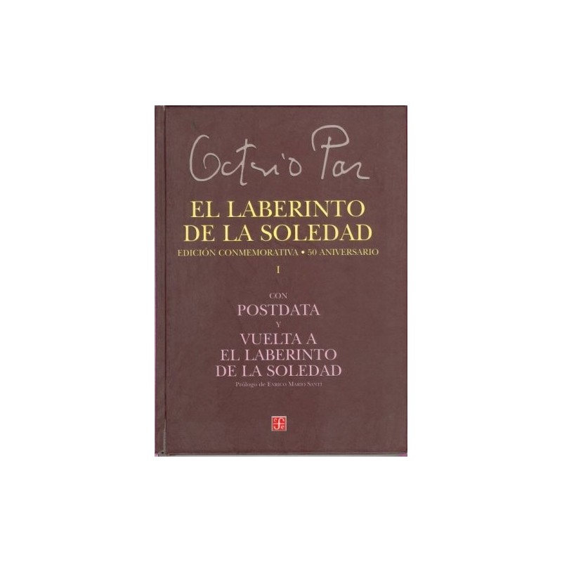 El laberinto de la soledad I. Edición conmemorativa 50 aniversario