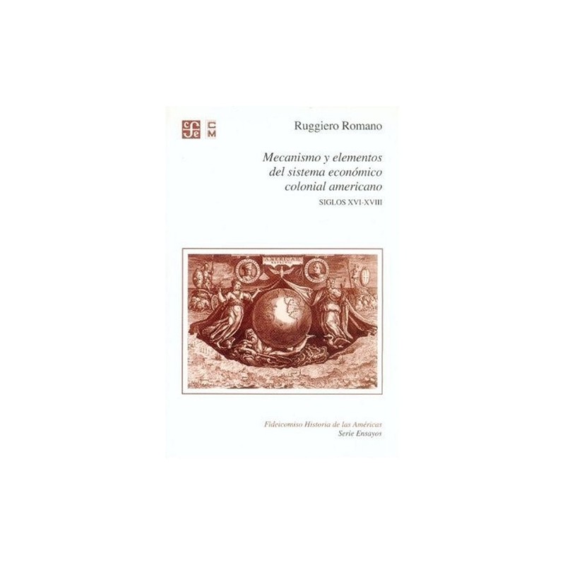 Mecanismo y elementos del sistema económico colonial americano S.XVI-XVIII