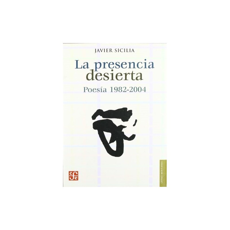 La presencia desierta: poesía 1982-2004