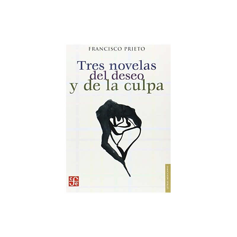 Tres novelas del deseo y de la culpa