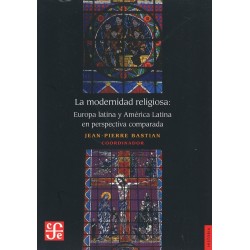 La modernidad religiosa: Europa latina y América Latina en perspectiva comparada