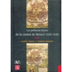 La primera traza de la ciudad de México 1524-1535. 2 vols.