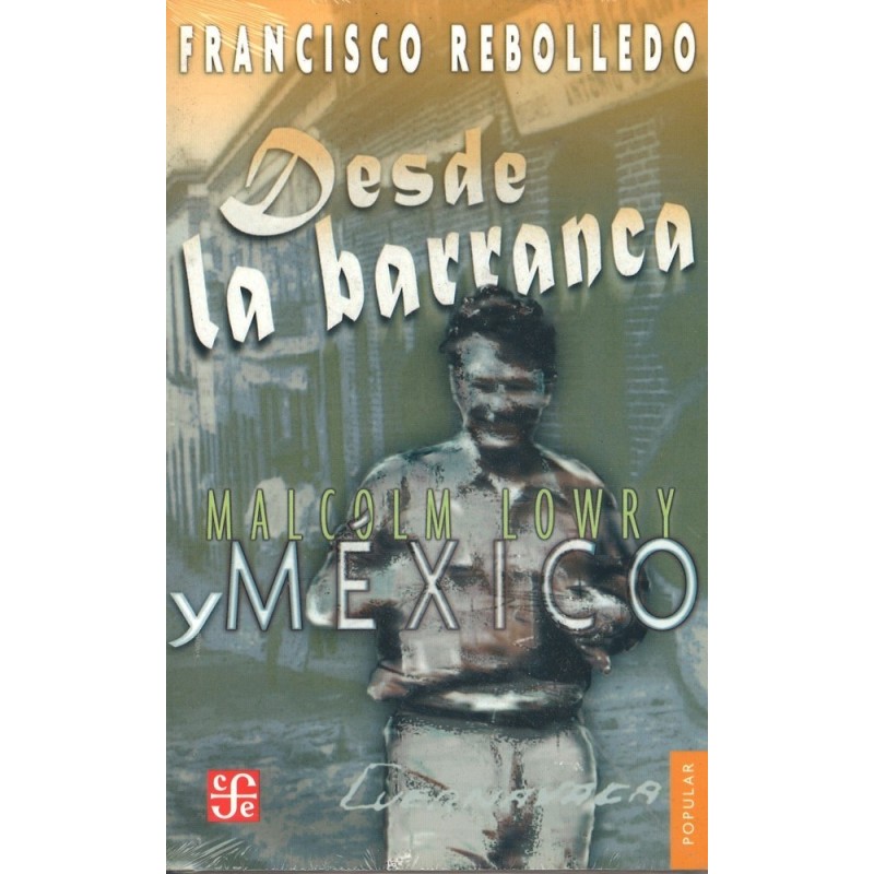 Desde la barranca: Malcolm Lowry y México