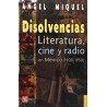 Disolvencias: literatura, cine y radio en México (1900-1950)
