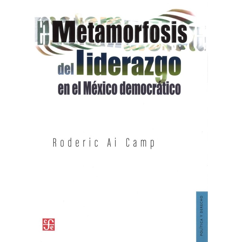 Metamorfosis del liderazgo en el  México democrático