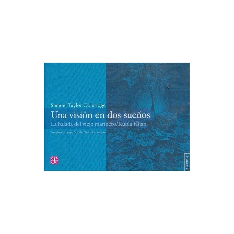 Una visión en dos sueños. La balada del viejo marinero/Kubla Khan