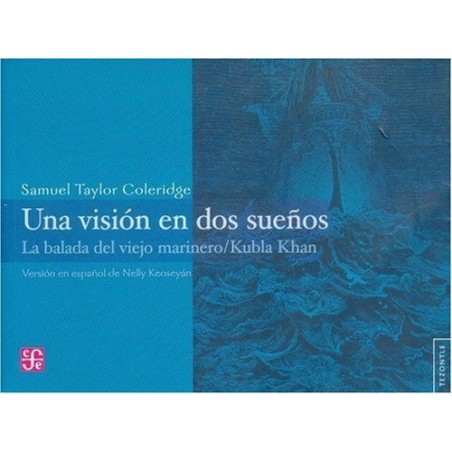 Una visión en dos sueños. La balada del viejo marinero/Kubla Khan