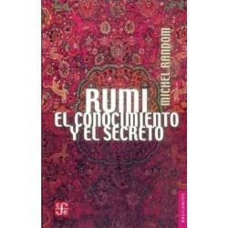 Rumi: el conocimiento y el secreto