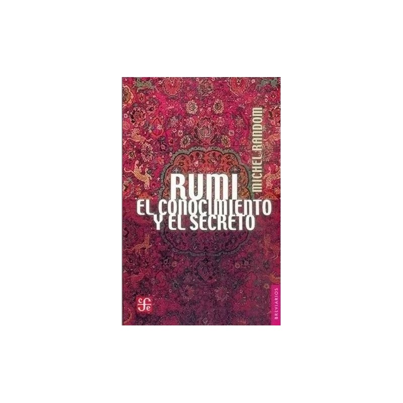 Rumi: el conocimiento y el secreto