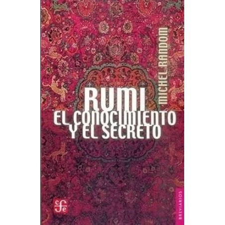 Rumi: el conocimiento y el secreto