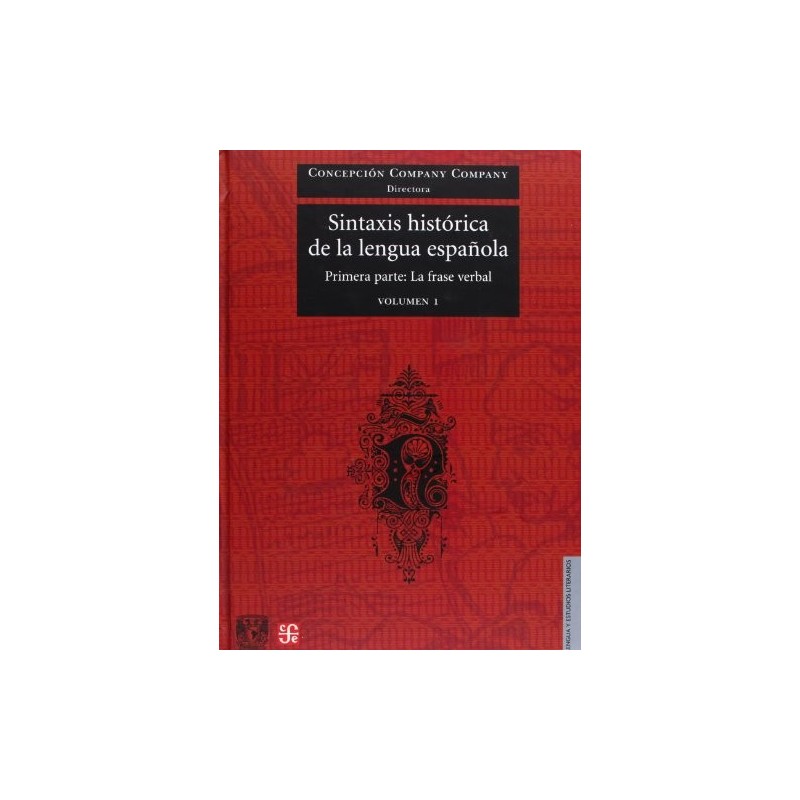 Sintaxis histórica de la lengua española Primera parte: La frase verbal (2 vols)