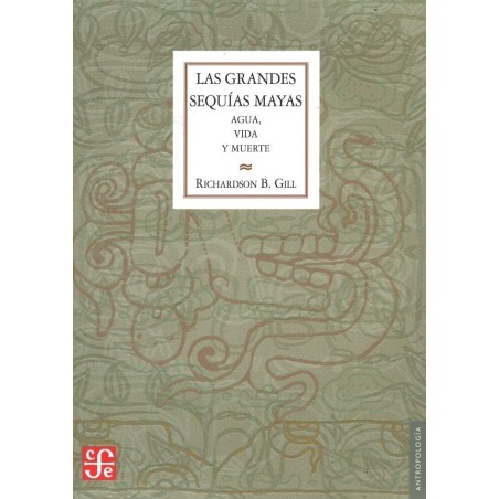 Las grandes sequías mayas. Agua, vida y muerte