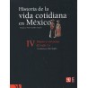 Historia de la vida cotidiana en México Vol.IV:Bienes y vivencias.El siglo XIX