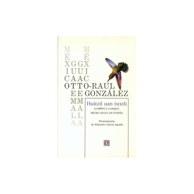 Huitzil uan tuxtli (colibrí y conejo). Medio Siglo de Poesía