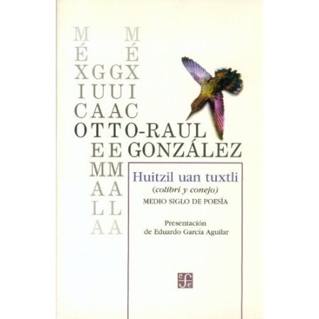 Huitzil uan tuxtli (colibrí y conejo). Medio Siglo de Poesía
