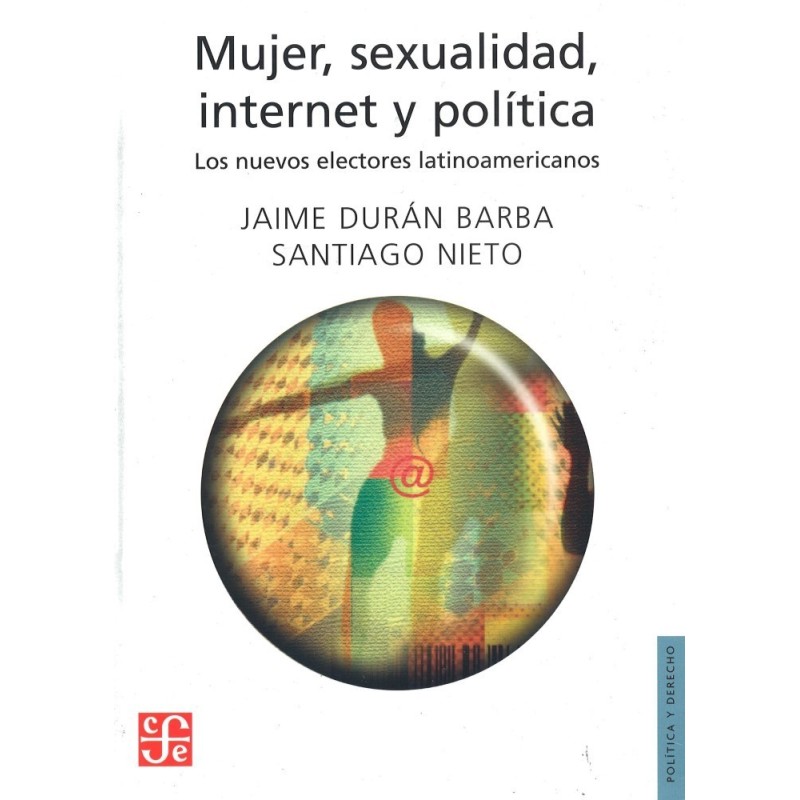 Mujer, sexualidad, internet y política: los nuevos electores latinoamericanos