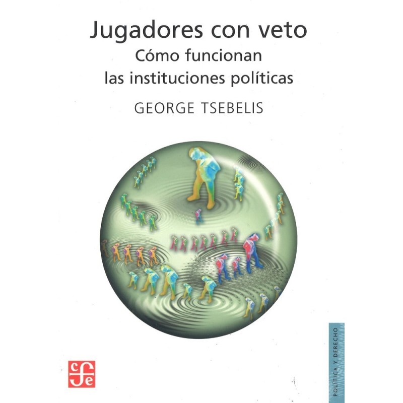 Jugadores con veto. Cómo funcionan las instituciones políticas